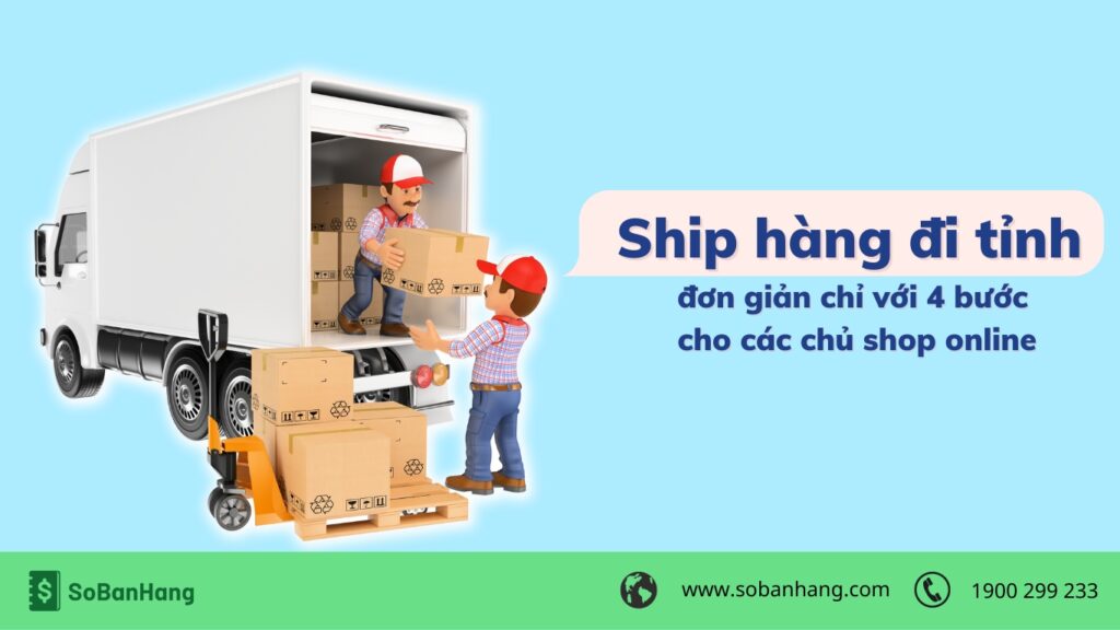 Ship hàng bán online đi tỉnh đơn giản và nhanh chóng