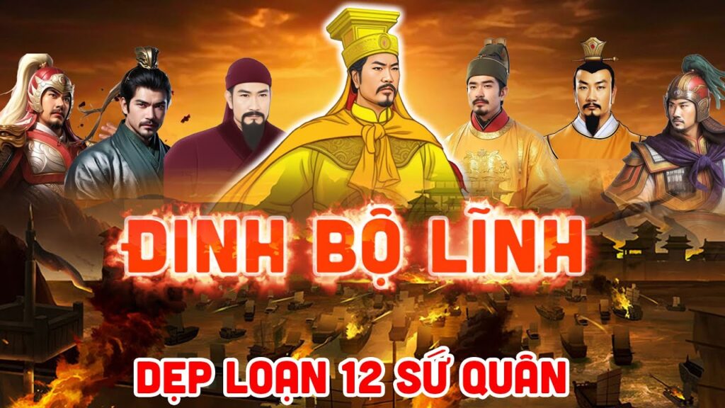 Tóm tắt nhanh Đinh Bộ Lĩnh dẹp loạn 12 Sứ Quân | Lịch sử Việt Nam |  History.com.vn