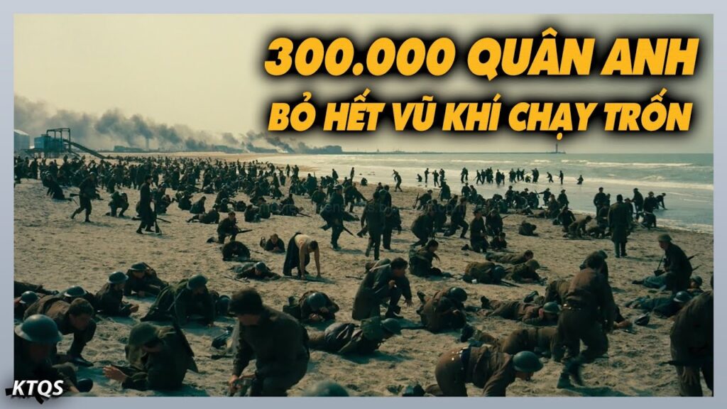 Trận Dunkirk: THẢM HỌA Quân Sự Lớn Nhất Trong Lịch Sử Nhân Loại